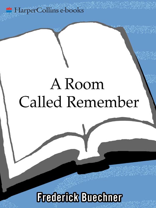 Title details for A Room Called Remember by Frederick Buechner - Available